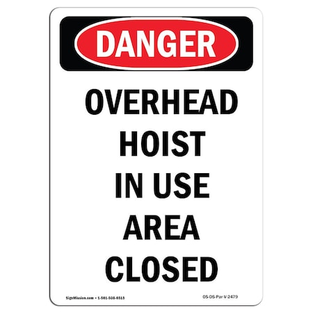Signmission Safety Sign, OSHA Danger, 18" Height, Overhead Hoist In Use Area Closed, Portrait OS-DS-D-1218-V-2479